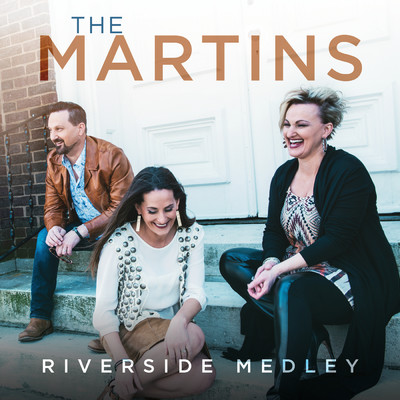 シングル/Riverside Medley (I Am Bound For The Promised Land ／ Shall We Gather At The River ／ Down By The Riverside) (Live)/The Martins
