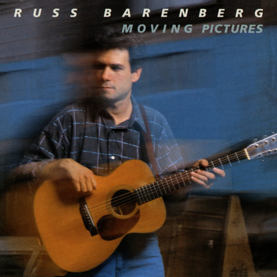 Moving Pictures/Russ Barenberg