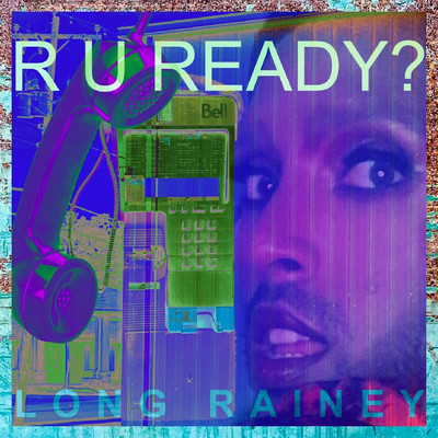 R U Ready？/Long Rainey