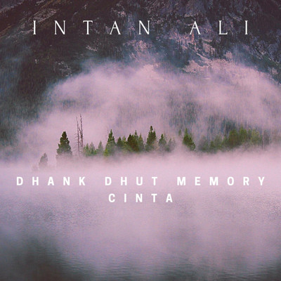 Dhank Dhut Memory Cinta/Intan Ali
