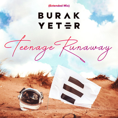 シングル/Teenage Runaway (Extended Mix)/Burak Yeter