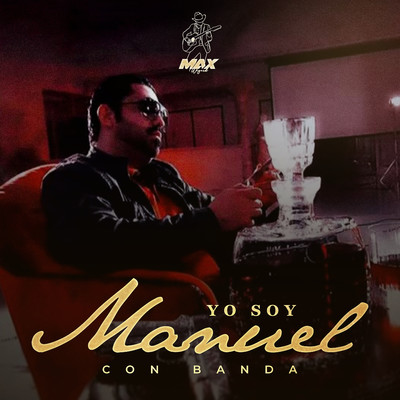 Yo Soy Manuel (Version Banda)/Max Wizard