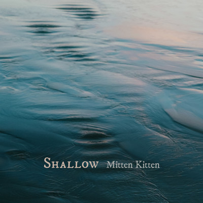シングル/Shallow (Piano Instrumental)/Mitten Kitten
