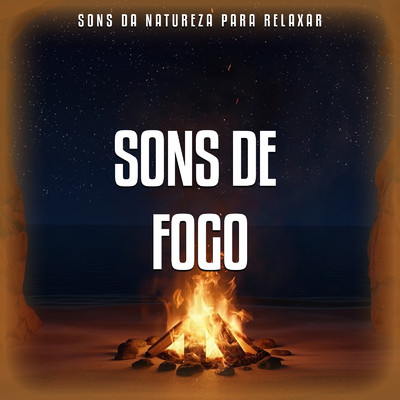 アルバム/Sons de Fogo/Sons da Natureza para Relaxar