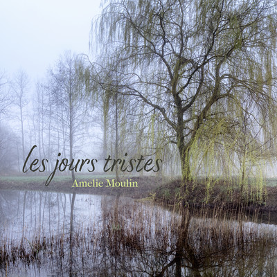 シングル/les jours tristes/Amelie Moulin