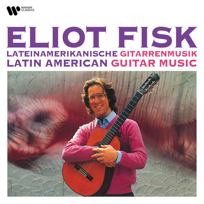 アルバム/Latin American Guitar Music/Eliot Fisk