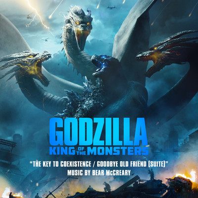 The Key to Coexistence ／ Goodbye Old Friend (From Godzilla: King of the Monsters: Original Motion Picture Soundtrack) [Suite]/Bear McCreary