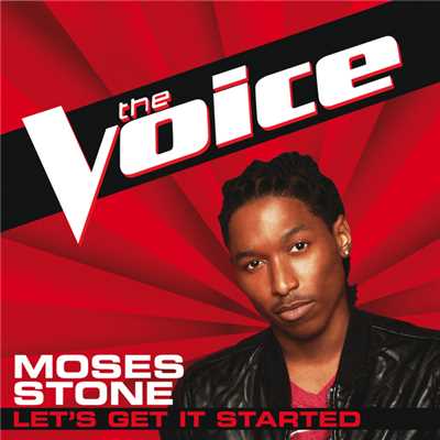シングル/Let's Get It Started (The Voice Performance)/Moses Stone