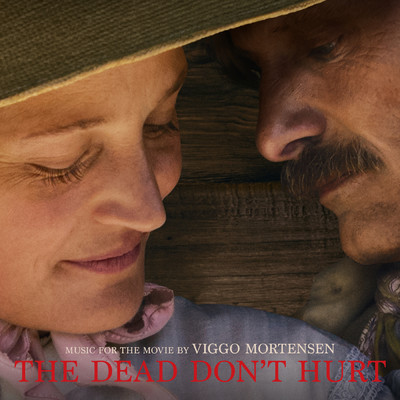 The Dead Don't Hurt (Music from the Movie)/Viggo Mortensen