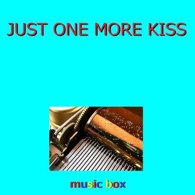 JUST ONE MORE KISS (オルゴール)/オルゴールサウンド J-POP