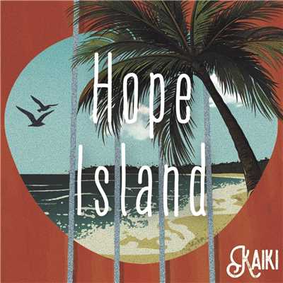アルバム/Hope Island/KAIKI