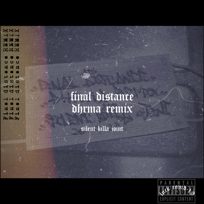 Final distance (dhrma REMIX)/SILENT KILLA JOINT