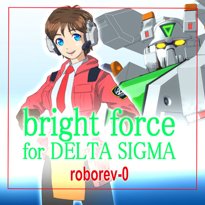 bright force for DELTA SIGMA/roborev-0