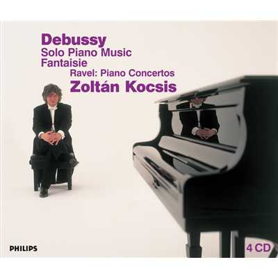 Debussy: Fantaisie For Piano & Orchestra, L.73 - 1. Andante ma non troppo-Allegro giusto/ゾルタン・コチシュ／ブダペスト祝祭管弦楽団／イヴァン・フィッシャー