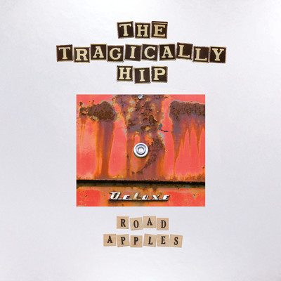 アルバム/Road Apples (Explicit) (Deluxe)/The Tragically Hip