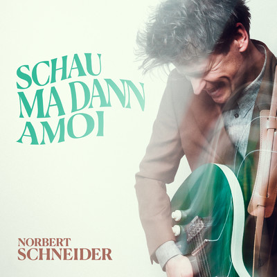 シングル/Schau ma dann amoi/Norbert Schneider