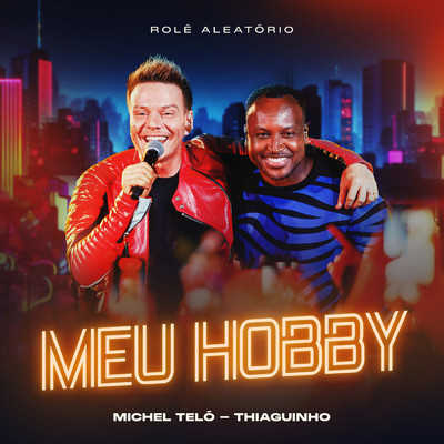 シングル/Meu Hobby (Ao Vivo)/Michel Telo／Thiaguinho