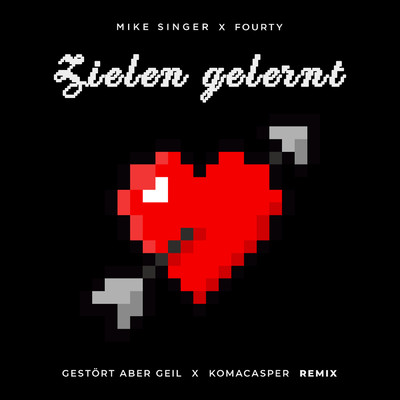 シングル/Zielen gelernt (featuring KomaCasper／Gestort aber GeiL, KomaCasper Remix)/Mike Singer／FOURTY／Gestort aber GeiL