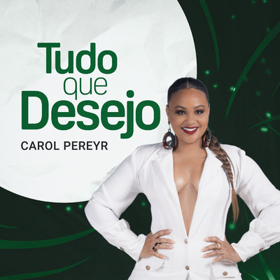 Tudo Que Desejo/Carol Pereyr