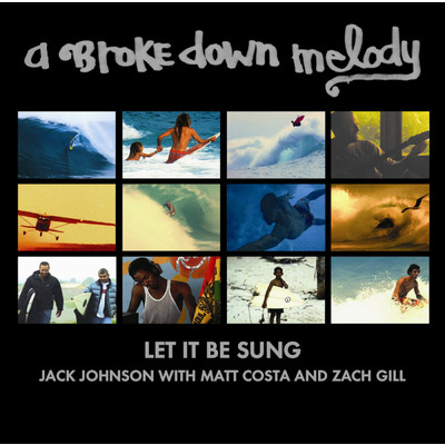 シングル/Let It Be Sung (featuring Zach Gill, Dan Lebowitz, Steve Adams／Radio Edit)/ジャック・ジョンソン／MATT COSTA