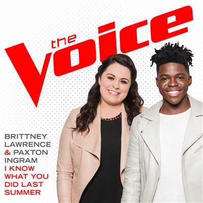 I Know What You Did Last Summer (The Voice Performance)/Brittney Lawrence／Paxton Ingram