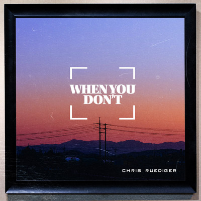 アルバム/When You Don't/Chris Ruediger