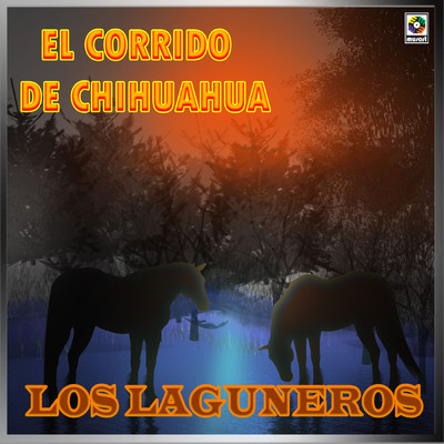 Corrido de Chihuahua/Los Laguneros