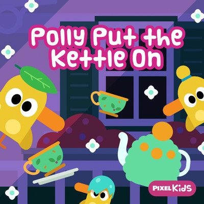 シングル/Polly Put the Kettle On/Pixel Kids