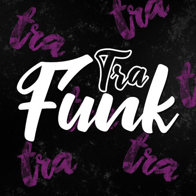 Funk Tra (feat. Dj Mendez)/Mahu DJ