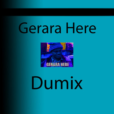 Gerara Here/Dumix