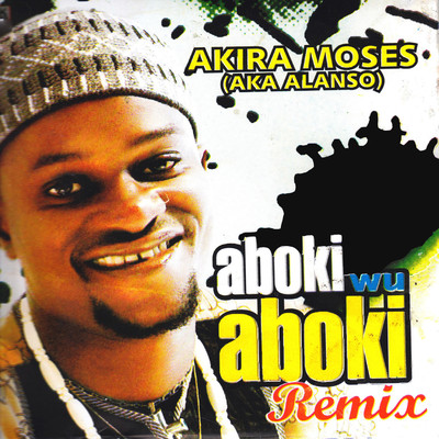 Aboki wu Aboki (feat. RR)/Akira Moses (Alanso)