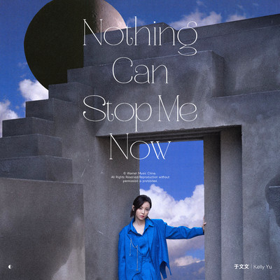 Nothing Can Stop Me Now/Kelly Yu