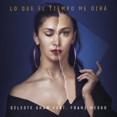 シングル/Lo Que el Tiempo Me Dira (feat. Franz Mesko)/Celeste Shaw
