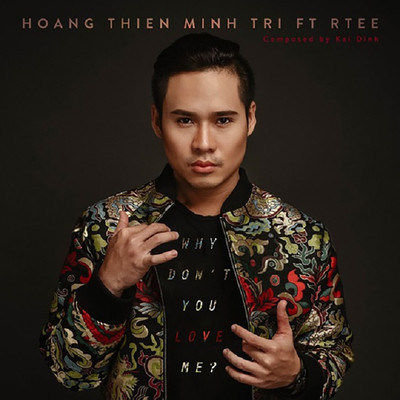 シングル/Why Don't You Love Me/Hoang Thien Minh Tri