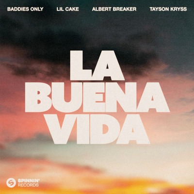 La Buena Vida (feat. Tayson Kryss)/BADDIES ONLY, LiL CaKe, Albert Breaker