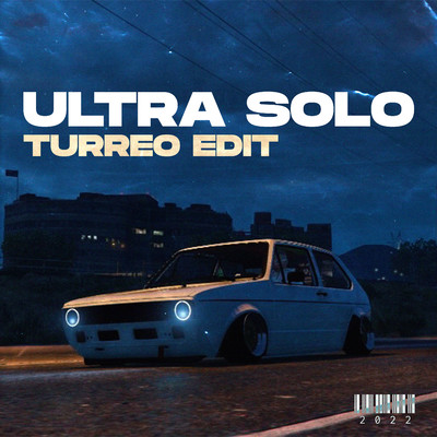 シングル/Ultra Solo (Turreo Edit)/Ganzer DJ