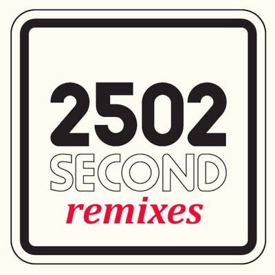 アルバム/2502 (Remixes)/Second
