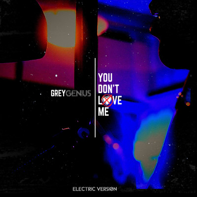 シングル/You Don't Love Me (Electric Version)/Grey Genius