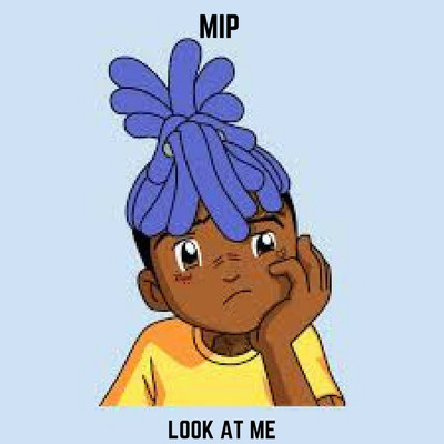 Look at Me/MIP