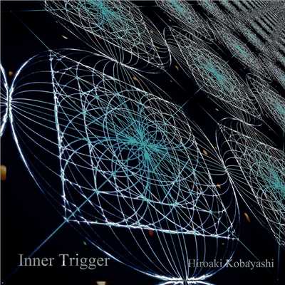Inner Trigger/Hiroaki Kobayashi
