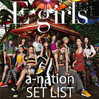 アルバム/E-girls a-nation 2018 SET LIST/E-girls