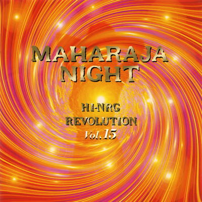 アルバム/MAHARAJA NIGHT HI-NRG REVOLUTION VOL.15/Various Artists