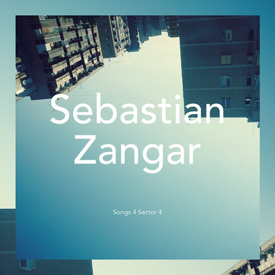 Songs 4 Sector 4/Sebastian Zangar
