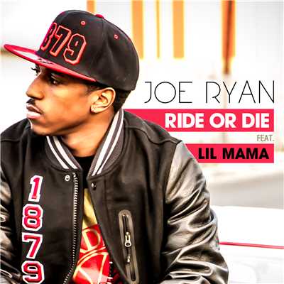 Ride Or Die feat. Lil Mama/JOE RYAN