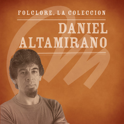 Folclore - La Coleccion - Daniel Altamirano/Daniel Altamirano