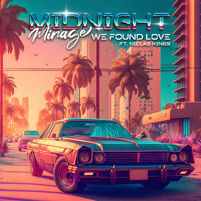 We Found Love feat.Niclas Kings/Midnight Mirage