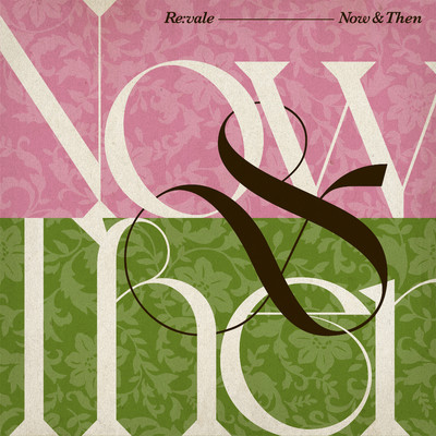 シングル/Now & Then/Re:vale