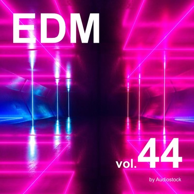 アルバム/EDM, Vol. 44 -Instrumental BGM- by Audiostock/Various Artists