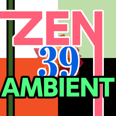 アルバム/Zen Ambient 39/ニライカナイ