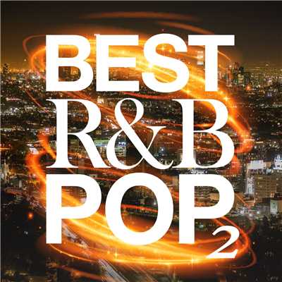 アルバム/BEST R&B POP 2 -色褪せない名曲20選-/The Illuminati